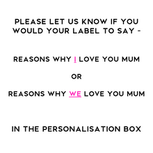 Load image into Gallery viewer, Reasons Why I/We Love You Mum Jar