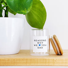 Load image into Gallery viewer, Reasons Why I/We Love You Dad Jar - Father's Day Gift