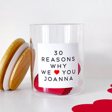 Load image into Gallery viewer, 30 Reasons Why I/We Love You Jar