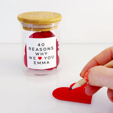 Load image into Gallery viewer, 40 Reasons Why I/We Love You Jar
