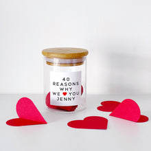 Load image into Gallery viewer, 40 Reasons Why I/We Love You Jar
